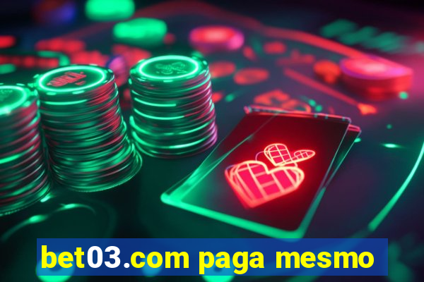 bet03.com paga mesmo